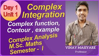 Day1 : Complex Integration ll Line integral ll Contour ll  Complex Analysis ll M.Sc. 1st sem Maths