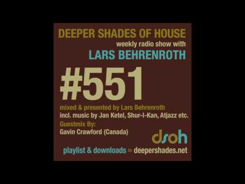 Deeper Shades Of House 551 w/ exclusive guest mix by GAVIN CRAWFORD (Canada)