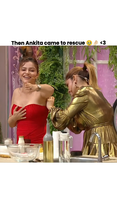 𝗟𝗼𝘃𝗲 𝘁𝗵𝗲 𝘄𝗮𝘆 𝗔𝗻𝗸𝗶𝘁𝗮 𝗵𝗲𝗹𝗽𝗲𝗱 𝗥𝘂𝗯𝘆 🥹🤌🏻#rubinadilaik #ankitalokhande #friendship #laughterchefsseason2