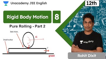 Pure Rolling - Part 2 | Rigid Body Motion - 8 | JEE 2020 | JEE English | Physics | Rohit Dixit