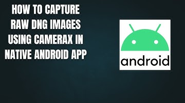 How to Capture RAW DNG Images using CameraX in Native Android App