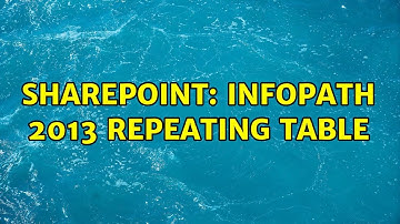 Sharepoint: Infopath 2013 Repeating table