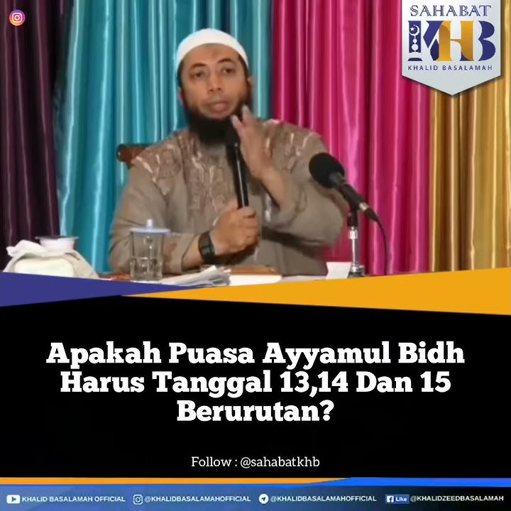 Apakah puasa ayyamul bidh harus tanggal 13, 14 dan 15 berurutan? - Ustadz, Dr. Khalid Basalamah MA