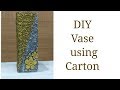 DIY Vase using cardboard box/Antique vase made of carton/Best out of waste