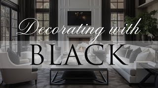HOW TO decorate in a BLACK COLOUR Palette | Our Top Interior Styling Tips