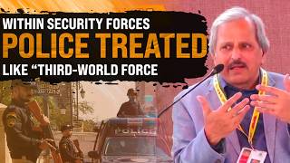 Within Security Forces, Police Treated Like “Third-World Force” – Mazhar Abbas