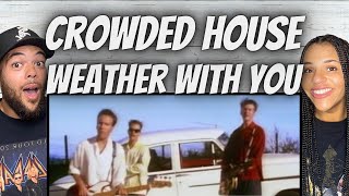 First Time Hearing Crowded House - Weather With You Reaction