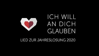 "Ich will an dich glauben" - Lied zur Jahreslosung 2020 chords