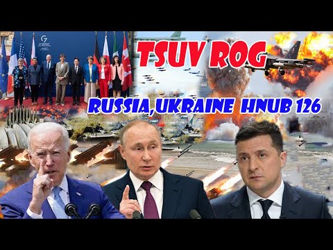 🔴Xuv Xwm 30/06/2022:Tsuv Rog Russia&Ukraine Hnub 126 Ntau Lub Tebchaws Saablaaj Yuav Paab Ukraine