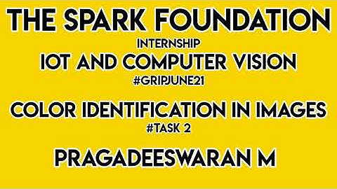 Task 2 - Color Identification in Images|IoT and Computer Vision | The Sparks Foundation|#GRIPJUNE21