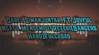 DAREL SIMANJUNTAK FT JOYFUL NGATO_MENJEMPUT REZEKI (BANGERS HARD)FULL2020