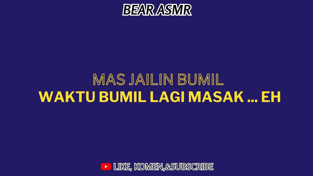 ASMR HUSBAND ROLEPLAY|MAS JAILIN BUMIL, WAKTU BUMIL MASAK.. MENDADAK KONTRAKSI⁉️