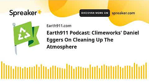 Earth911 Podcast: Climeworks' Daniel Eggers On Cle...