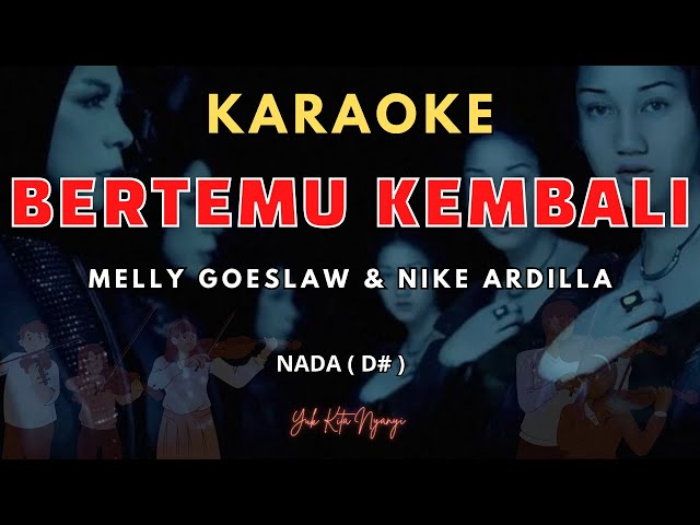 Karaoke Bertemu Kembali Melly Goeslaw u0026 Nike Ardilla class=