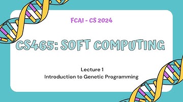 CS465: Soft Computing || Lecture 1: Introduction to Genetic Algorithms