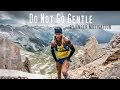 Do not go gentle featuring timothy olson  ultrarunner by unger motivation