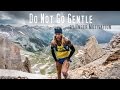 Do Not Go Gentle (featuring Timothy Olson - Ultrarunner) by Unger Motivation