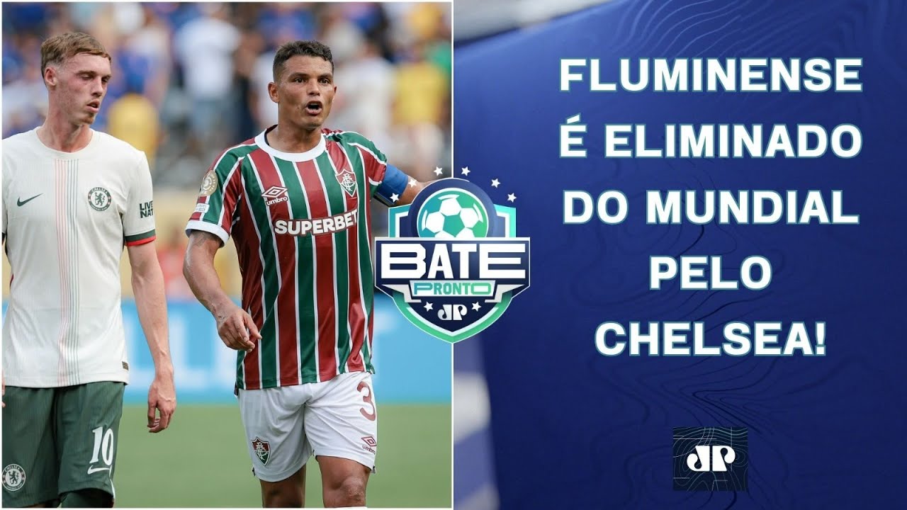 Fluminense é ELIMINADO pelo Chelsea, e TODOS OS BRASILEIROS ESTÃO FORA do Mundial! | BATE-PRONTO