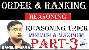 Order and Ranking | Minimum and Maximum (Part-3) | Reasoning | EduLearn | Rahul Sharma