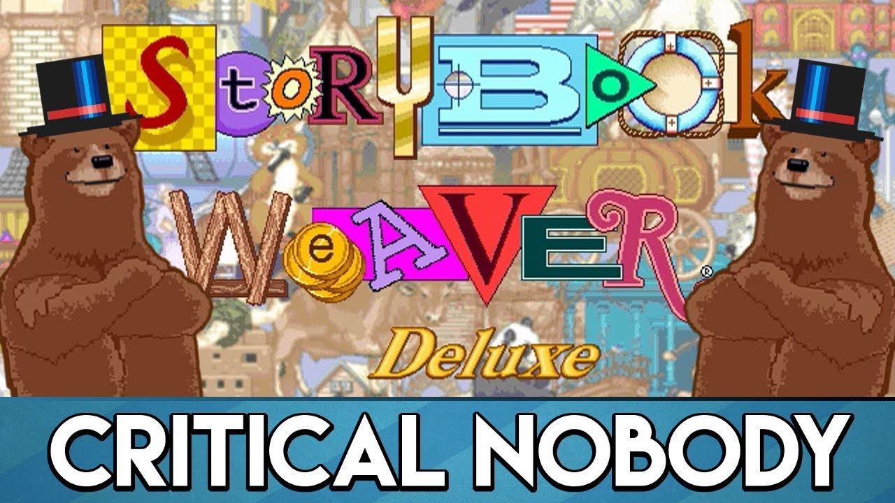 Storybook Weaver Deluxe - Critical Nobody