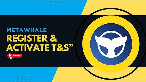 How to Register Metawhale & Activate T&S Level