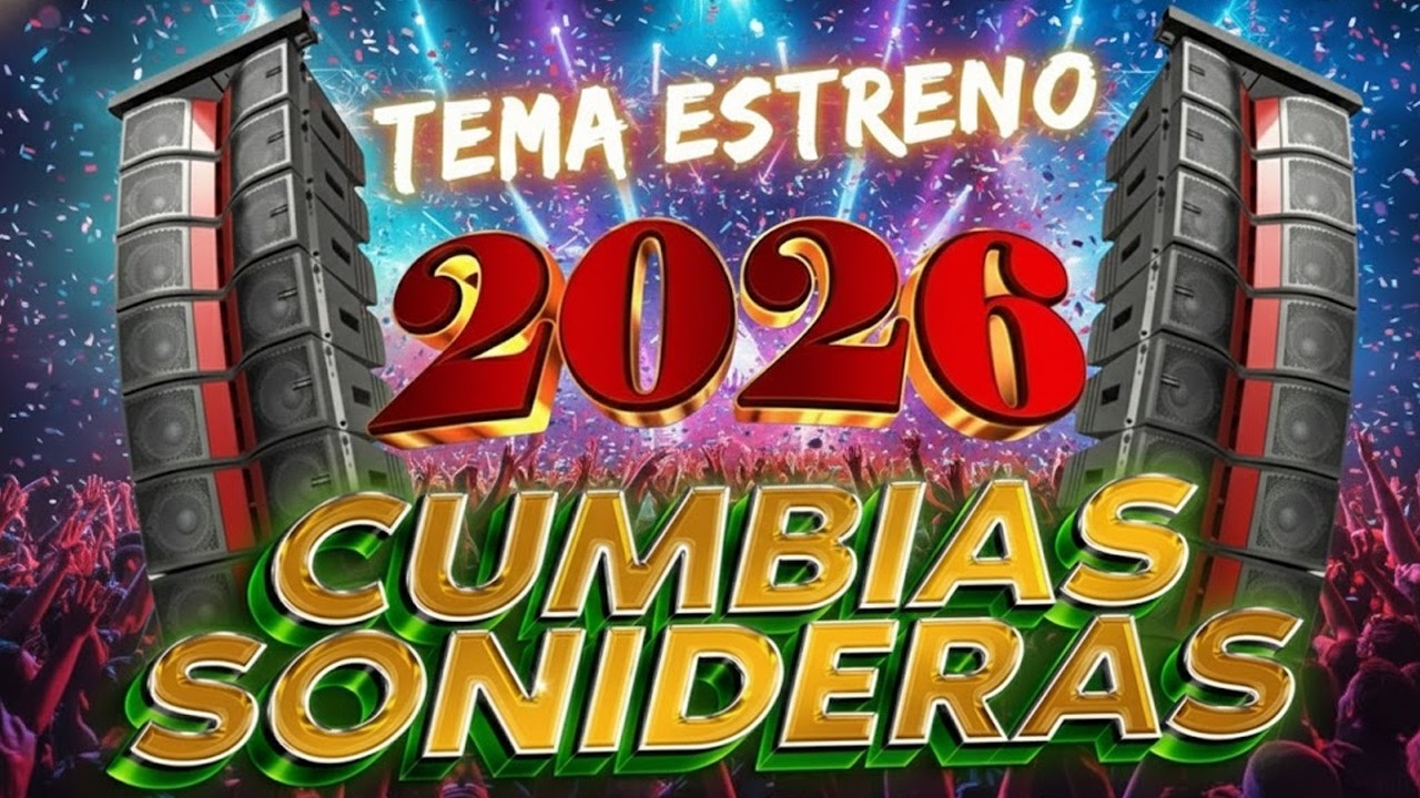 🔴TEMA DE ESTRENO 2025 - 2026😉ÉXITOS SONIDEROS CUMBIAS🎶MIX DE CUMBIAS PARA BAILAR TODA LA NOCHE💃🕺