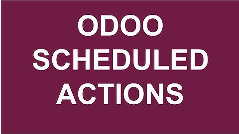 Odoo - Scheduled Actions