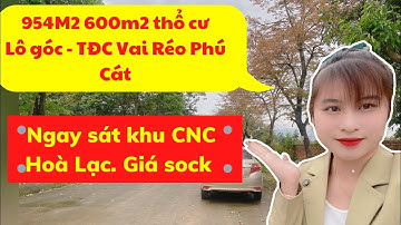Bán đất nền Hoà Lạc. 954m2 Tái Định Cư Vai Réo Phú Cát | 0971607613 - 0973677699