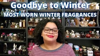 Goodbye to Winter!|My MOST worn Winter Fragrances|My Perfume Collection 2022