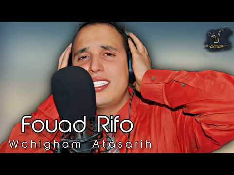 Fouad Rifo Wchigham Atasarih Exclusive Music Vidéo