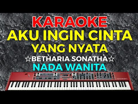 aku-ingin-cinta-yang-nyata---betharia-sonatha-||-karaoke-hd---nada-wanita