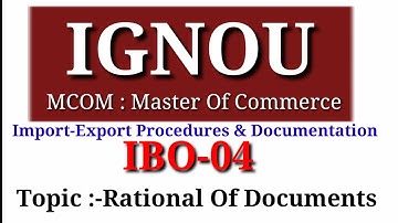 IGNOU |IBO-4|MCOM|RATIONALE OF DOCUMENTS|IMPORT EXPORT PROCESS & DOCUMENTATION|ibo 04|ibo4