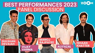 Best Performances Male2023 | Manoj Bajpayee, Vijay Varma, Ali Fazal, Ishaan Khatter, Gulshan Devaiah