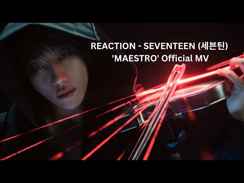 [THAI REACTION] SEVENTEEN (세븐틴) 'MAESTRO' Official MV
