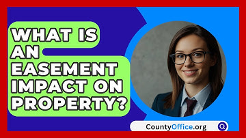 What Is An Easement Impact On Property? - CountyOffice.org