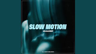Slow Motion - HilalDeep