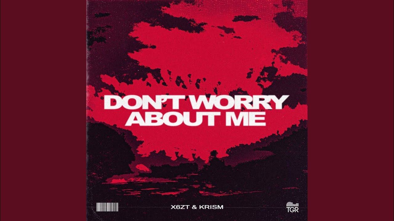 Don't Worry About Me - YouTube