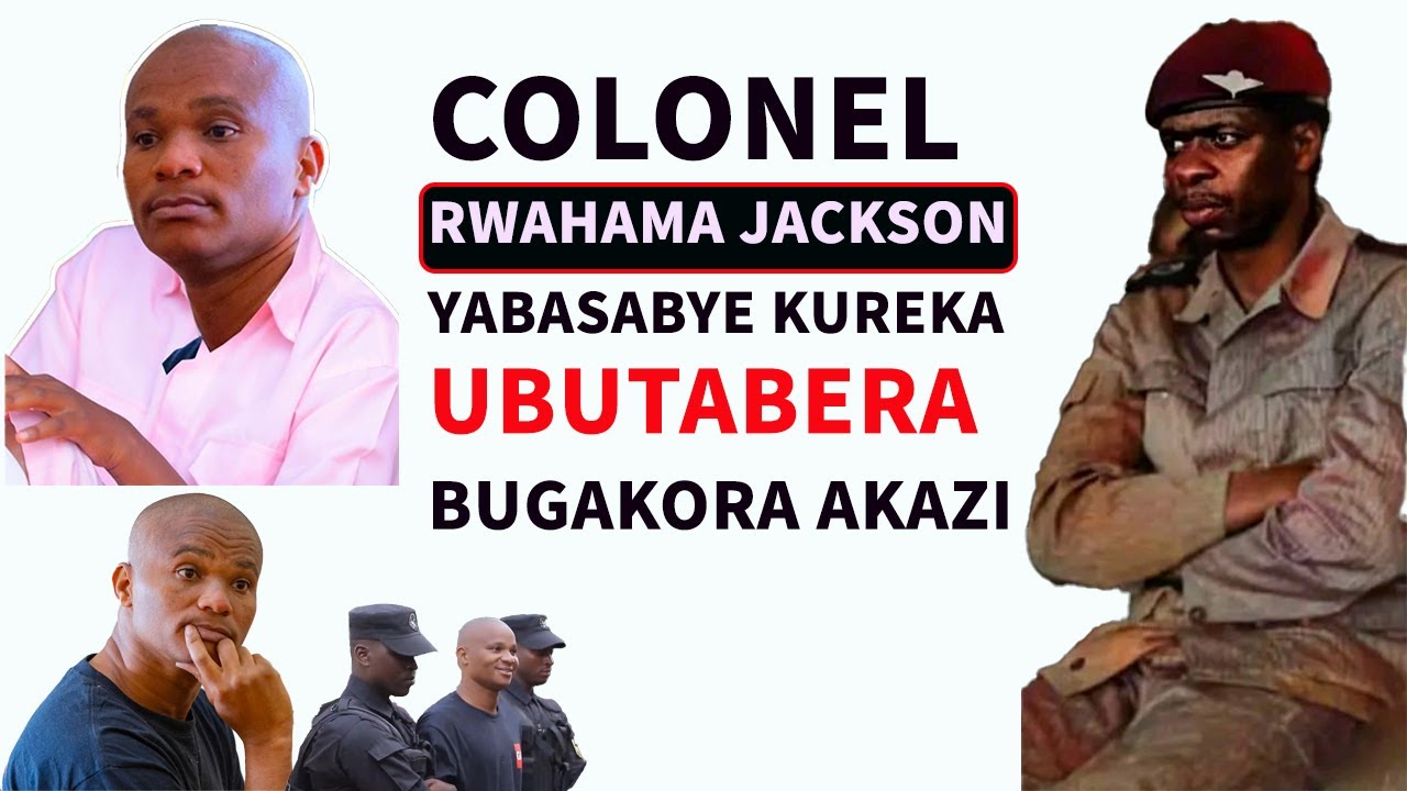 Col. RWAHAMA J. MUTABAZI Iyo Mumuhamagara Mumutsindagira Ibinyoma Mwaretse Ubutabera Bugakora Akazi