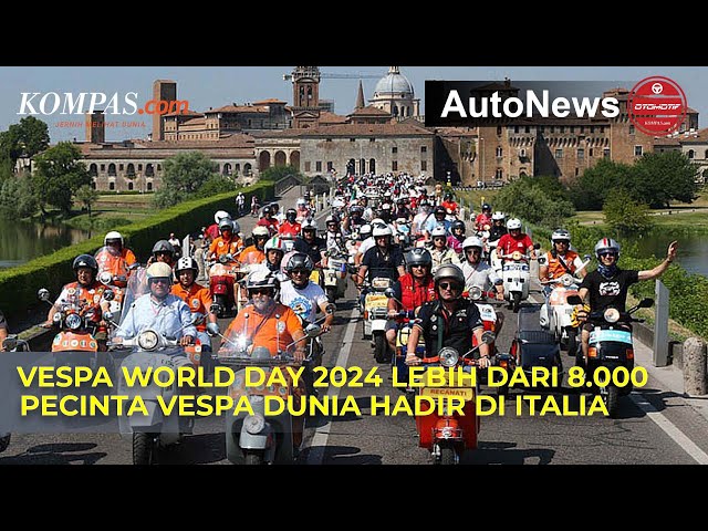 Vespa World Day 2024, Lebih dari 8.000 Vespa Hadir di Italia class=