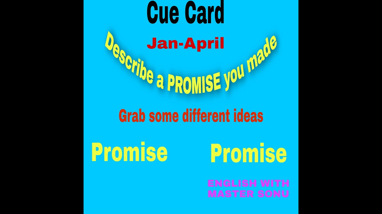 a promise you made IELTS cue card/ Jan-April