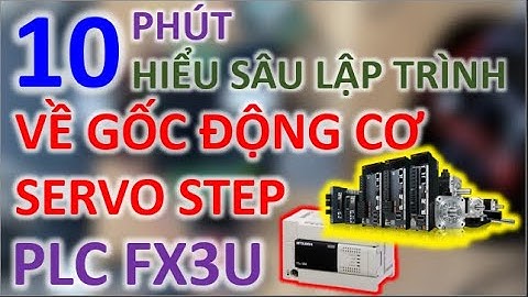 10 Phút Hiểu Sâu Cách Lập Trình Về Gốc Servo Step PLC FX3U | Lệnh ZRN PLC FX3U