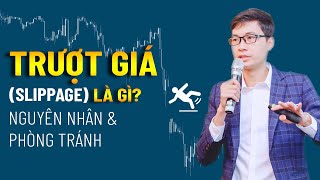 [Học Forex] #21 Slippage (Trượt Giá) Là Gì? Nguyên Nhân Và Cách Phòng Tránh Slippage