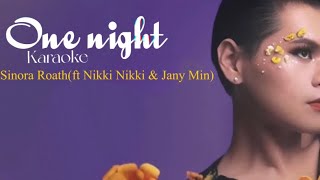 Sinora Roath - one night Ft Nikki Nikki & Jany Min / karaoke ve