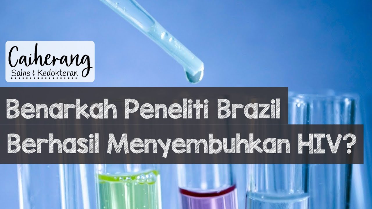 Benarkah Peneliti Brazil Berhasil Menyembuhkan HIV? | AIDS 2020 – 23rd International AIDS Conference