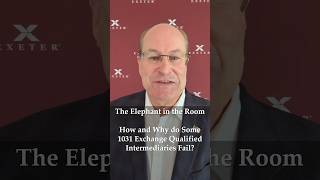The Elephant in the Room | How and Why do Some 1031 Exchange Qualified Intermediaries Fail?