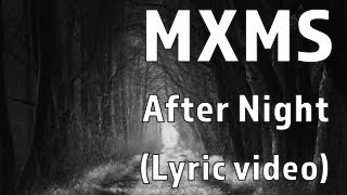 MXMS  - After Night (Lyric VIdeo)