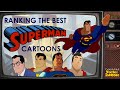 RANKING The SUPERMAN Cartoons Which Superman Reigns Supreme