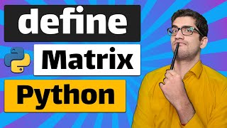 How To Define Create A Matrix In Python Numpy Package Example