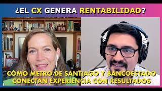 Experience Unplugged Ep02:De BancoEstado a Metro de Santiago: Lecciones de Customer Experience
