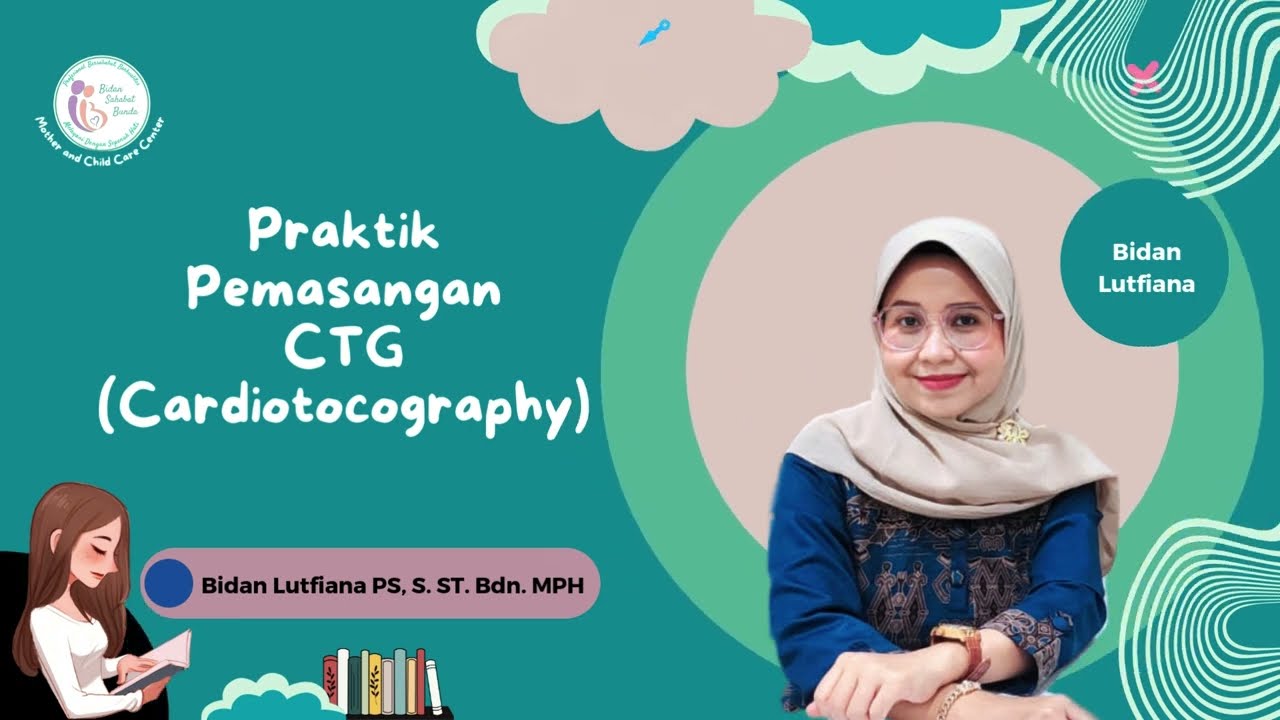 PRAKTIK PEMERIKSAAN CTG (Cardiotocography)